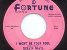 NORTHERN SOUL - MELVIN DAVIS - I WON'T BE YOUR FOOL - FORTUNE 45
