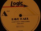 DAVE KARL   I DON'T PLAY THOSE GAMES RARE UK BOOGIE MODERN SOUL 12