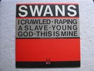 SWANS-I CRAWLED/RAPING A SLAVE UK 12