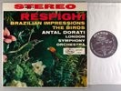MERCURY/UK AMS 16036 RESPIGHI BRAZILIAN IMPRESSIONS, THE BIRDS