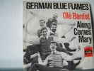 7' GERMAN BLUE FLAMES-Ole' Bardot/Along comes Mary  in Mint -