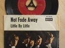THE  ROLLING  STONES : NOT FADE AWAY / LITTLE BY LITTLE;  7´er   VON 1964