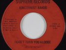 70's Soul Funk 45 KING ERNEST BAKER I Can't Turn You A Loose SUPREME HEAR