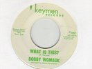 NORTHERN SOUL--BOBBY WOMACK -- WHAT IS THIS?