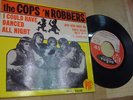 THE COPS 'N ROBBERS - I COULD HAVE DANCED ALL NIGHT + 3 - 45T (EP 4 titres)
