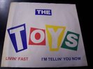 THE TOYS -Livin Fast/I'm tellin you know 45 rare Buffalo NY Power Pop/Rock 1980
