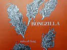 BONGZILLA - MIXED BAG 7