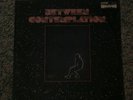 Between CONTEMPLATION Prog lp rare orig. German