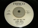 Danny White Rare Northern Soul Miss Fine Miss Fine FRISCO MOD PROMO 45 7