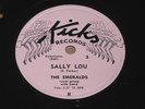 The Emeralds: Sally Lou / Why Must I Wonder 78 - Kicks - Doo Wop