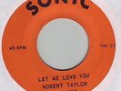 rare northern soul 45 ROBERT TAYLOR let me love you 