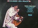 elvis presley RARE UK.RAISED ON ROCK/OL TIMES SAKE LP