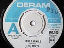 TRUTH - JINGLE JANGLE / HEY GYP - DERAM DEMO
