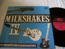 THE MILKSHAKES/ THE MEN WITH THE GOLDEN GUITARS/ RARE GERMAN IMPORT  N/MINT