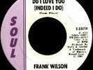FRANK WILSON-DO I LOVE YOU(INDEED I DO).MOTOWN/NORTHERN SOUL CLASSIC