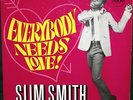 LP SLIM SMITH EVERYBODY NEEDS LOVE RARE ORIGINAL PAMA MONO SKINHEAD MOD SKA