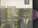 ROY HAYNES / PHINEAS NEWBORN / PAUL CHAMBERS - WE THREE - JAZZ LP