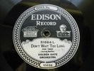 GOLDEN GATE ORCHESTRA 'DON'T WAIT TOO LONG' EDISON DIAMOND DISC 51725
