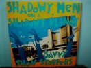 SHADOWY MEN ON A SHADOWY PLANET  Savvy Show Stoppers  LP