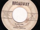 NORTHERN SOUL 45 JOHNNY BURTON SLAVE GIRL/COME ON DANCE WITH ME BROADWAY DJ