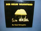 LP: Der gelbe Wahnfried - Der finale Rettungsbiss - DDR Punk - Die Wahnfrieds