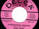 BUNNY SIGLER Comparatively Speaking NORTHERN SOUL 45 DECCA 31947