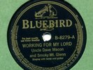 Bluebird 8279 Uncle Dave Macon & Smokey Mt Glenn WORKING FOR THE LORD E-