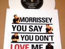 MORRISSEY You Say You Don't Love Me 7 EP Live Smiths 45 vinyl Need Is All