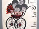 The Beatles - Ain't She Sweet / Cry For A Shadow  7