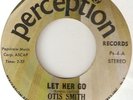 NORTHERN SOUL OTIS SMITH LET HER GO PERCEPTION  45 hear