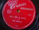 The Robins All I Do Is Rock Key to My Heart very rare Crown R&B doo-wop 78rpm