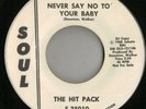 RARE Northern Soul-The Hit Pack on Soul 35010-Never Say No To Your Baby--LISTEN