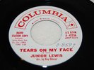 JUNIOR LEWIS 45 TEARS ON MY FACE/ TOO BAD      RADIO STATION COPY