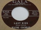 WAYNE COCHRAN GALA Records #117 45 RPM ROCKABILLY Last Kiss & Funny Feeling RARE
