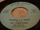 Northern SOUL 45 THE VARIATIONS Yesterday Is Gone b/w Empty Words CLEVELAND, OH