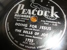 Bells of Joy Doing for Jesus Just Jesus rare Peacock gospel 78rpm