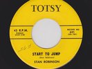 Rare East Coast Rocker STAN ROBINSON Start To Jump TOTSY 601 M- Listen Now