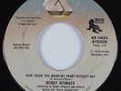 70's Soul 45 BOBBY WOMACK How Could You Break My Heart ARISTA HEAR