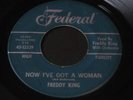 Freddy King   Now I've Got A Woman   Federal northern soul R&B 45 HEAR