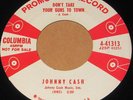 JOHNNY CASH WLP PROMO DJ COPY 45 DON'T TAKE YOUR GUNS TO TOWN  W/SLEEVE 1959 NM