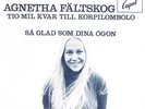 ABBA - RARE AGNETHA FÄLTSKOG  TIO MIL KVAR TILL KORPILOMBOLO/ SA GLAD SOM DINA