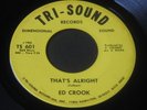 Ed Crook   That's Alright   Tri-Sound   northern soul 45 HEAR