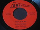 Brown Bombers & Soul Partners   Wait for Me   Amazing   northern soul 45 HEAR