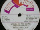 TREVOR HARTLEY Africa We Are Going on LOVE PEOPLE   roots 12