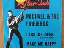 Michael & the Firebirds, Lass Sie Gehn, Star Club 14851