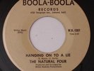 THE NATURAL FOUR Hanging On To A Lie BOOLA BOOLA Bay Area Northern Soul 45 HEAR