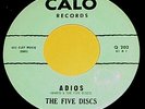 THE FIVE DISCS DOO WOP 45 ADIOS/MY BABY LOVES ME
