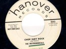 ROCK INSTRUMENTAL 45 The Instrumentals CHOP SUEY ROCK on HANOVER 4502 wlp