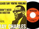 RAY CHARLES I Don't Need No Doctor 45 MOD NORTHERN SOUL * Dutch PS * LISTEN