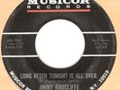 45rpm record; JIMMY RADCLIFFE , LONG AFTER TONIGHT IS ALL OVER ,  NORTHERN ''